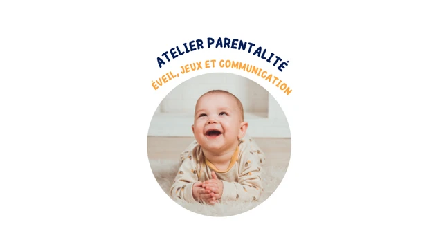 👣 Atelier parentalité : Éveil, jeux et communication
