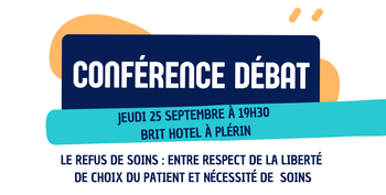 Conférence - débat "Le refus de soins : entre respect de la liberté  de choix du patient et nécessité de  soins"