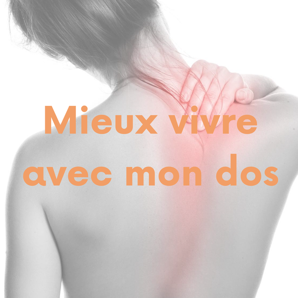 Mieux vivre avec mon dos